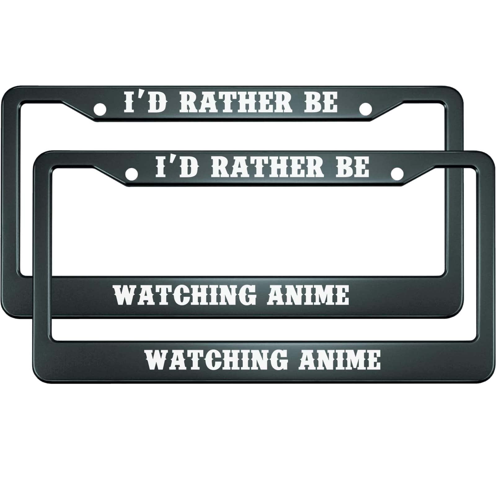 Hosnye I'D Rather Be Watching Anime License Plate Frame Black 2 Pcs Metal Cute Licenses Plates Frames Licenses Plate Covers Car Tag Frame For Women Men Us Vehicles