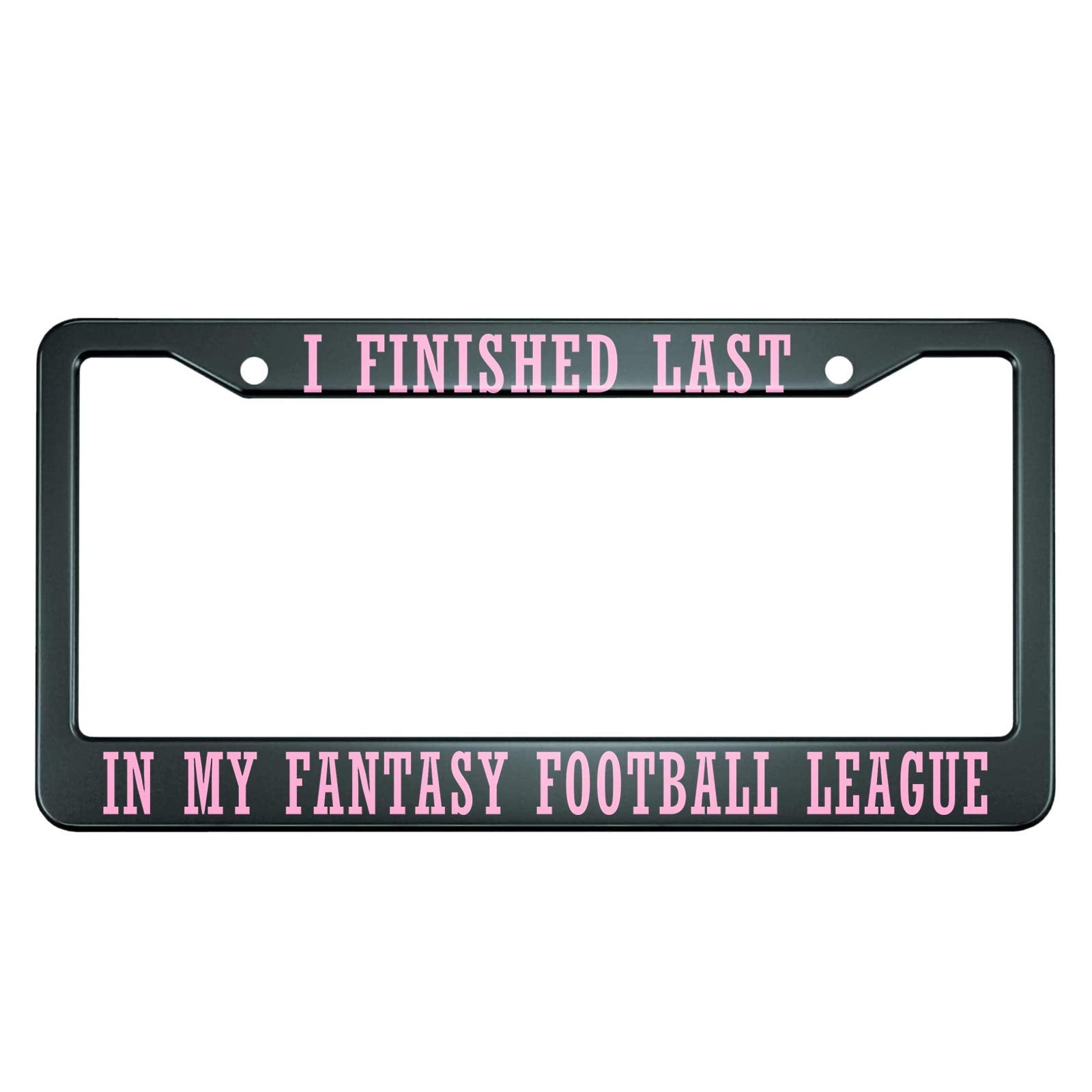 Hosnye I Finished Last In My Fantasy Football League License Plate Frame Metal License Plate Cover Front Plates Frames Car Tag Frame For Women Men Us Vehicles Standard